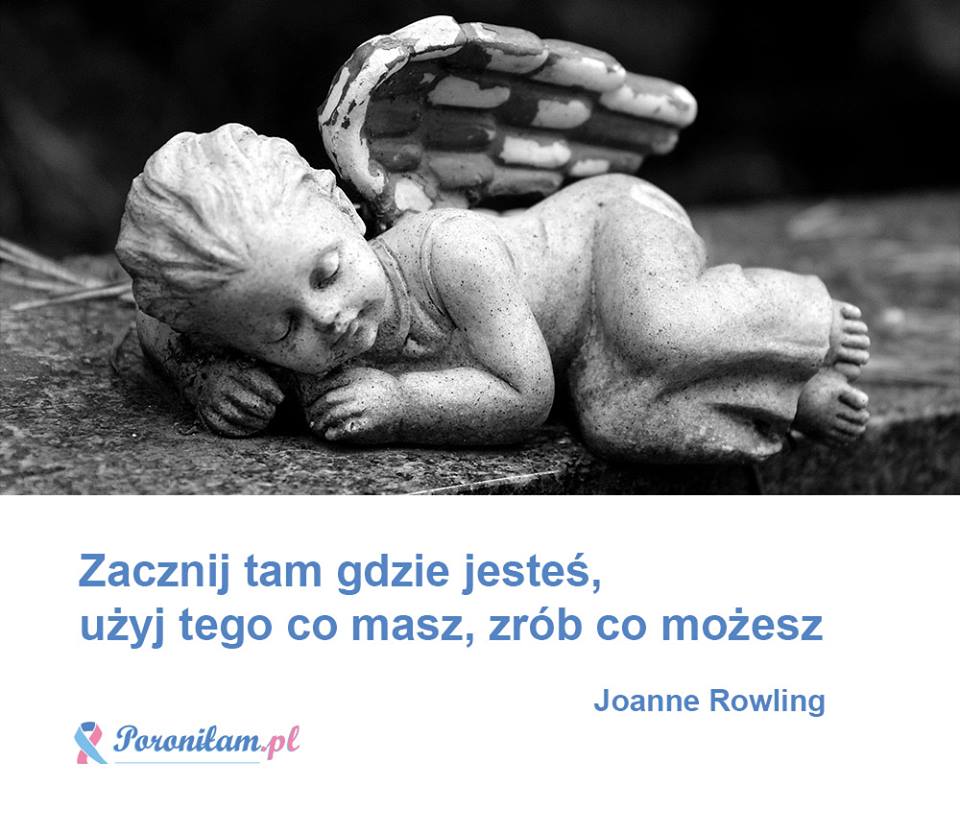 Zacznij tam gdzie jesteś, użyj tego co masz, zrób co możesz