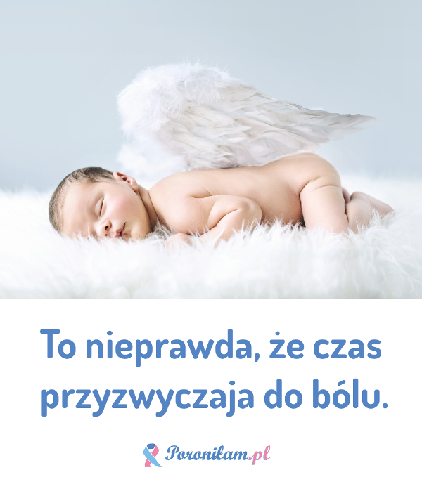 To nieprawda, że czas przyzwyczaja do bólu.