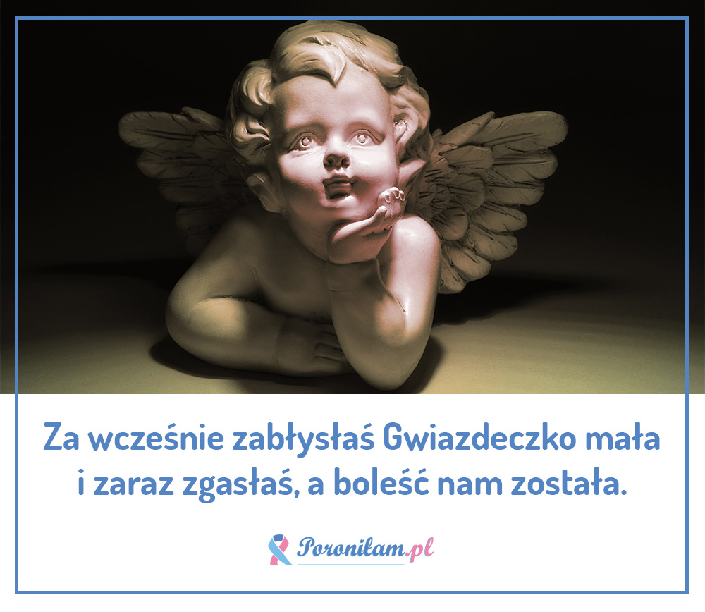 Za wcześnie zabłysłaś Gwiazdeczko mała...