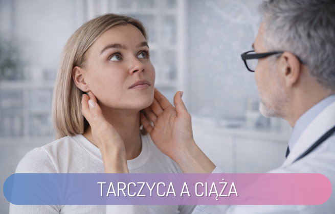 tarczyca a ciąża, wpływ na poczęcie, utrzymanie, poronienia