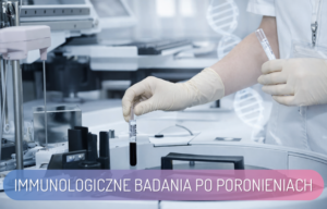 Immunologiczne badania po poronieniach – kiedy warto je wykonać i co mogą wyjaśnić?