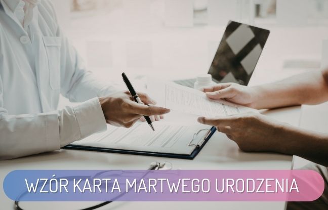 wzór Karta martwego urodzenia - lekarz wypełnia dokumenty pacjentce po poronieniu