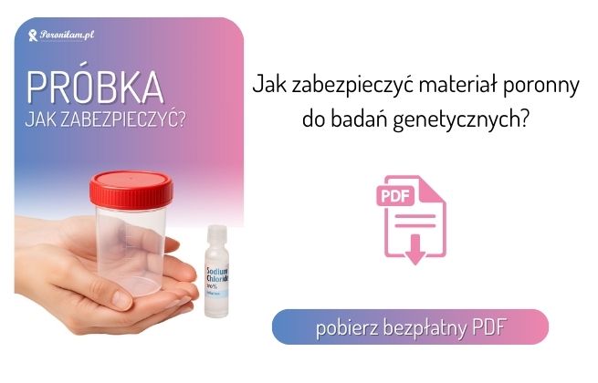 Instrukcja jak zabezpieczyć materiał poronny do badań genetycznych?