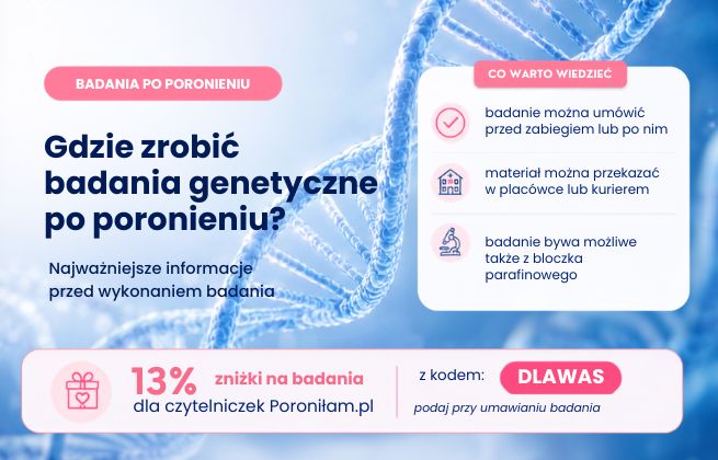 Badania genetyczne po poronieniu – sprawdź, kiedy można je wykonać i jak przekazać materiał do analizy. Gdzie zrobić badania genetyczne po poronieniu – najważniejsze informacje
